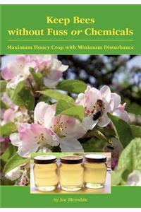 Keep Bees Without Fuss or Chemicals