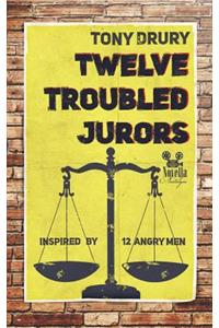 Twelve Troubled Jurors