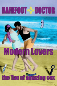 Barefoot Doctor's Handbook for Modern Lovers