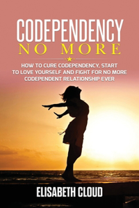 Codependency No More