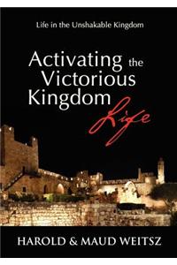 Activating the Victorious Kingdom Life