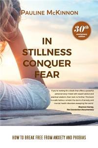 In Stillness Conquer Fear