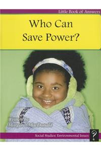 Who Can Save Power?