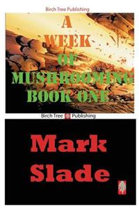 A Week of Mushrooming Book One