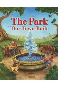 The Park Our Town Built