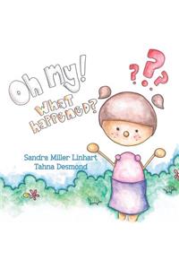 Oh, My! What Happened?