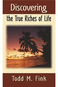 Discovering the True Riches of Life