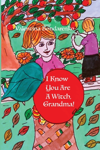I Know Your Are A Witch, Grandma!