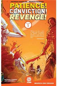 Patience! Conviction! Revenge! Vol 1