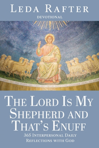 Lord Is My Shepherd and That's Enuff