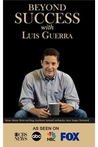 Beyond Success with Luis Guerra