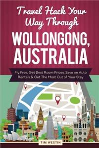 Travel Hack Your Way Through Wollongong, Australia: Fly Free, Get Best Room Prices, Save on Auto Rentals & Get the Most Out of Your Stay
