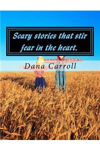 Scary Stories That Stir Fear in the Heart.