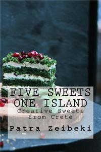 Five Sweets One Island: Creative Sweets from Crete EN