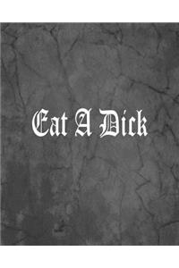 Eat A Dick