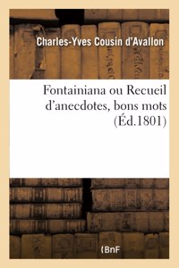 Fontainiana Ou Recueil d'Anecdotes, Bons Mots