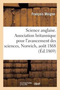 Science Anglaise, Bilan. Association Britannique Pour l'Avancement Des Sciences, Norwich, Août 1868