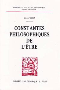 Etienne Gilson: Constantes Philosophiques de l'Etre