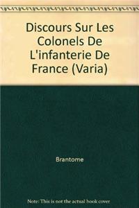 Discours Sur Les Colonels de l'Infanterie de France