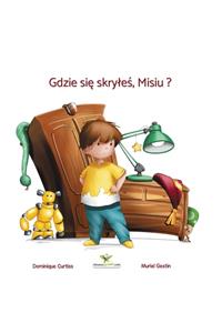 Gdzie się skryleś, Misiu ?