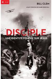 Disciple - Une Identite Fondee Sur Jesus