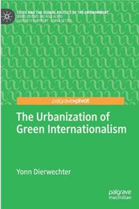 The Urbanization of Green Internationalism