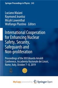 International Cooperation for Enhancing Nuclear Safety, Security, Safeguards and Non-proliferation