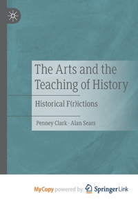 The Arts and the Teaching of History