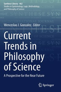 Current Trends in Philosophy of Science