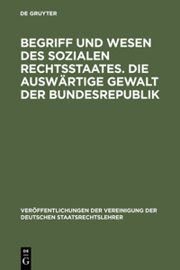 Begriff Und Wesen Des Sozialen Rechtsstaates. Die Auswärtige Gewalt Der Bundesrepublik