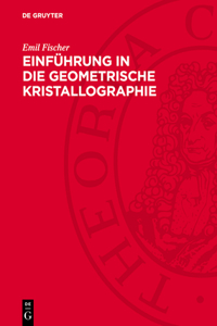 Einführung in Die Geometrische Kristallographie