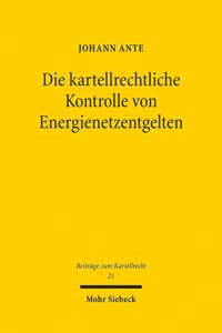 Die Kartellrechtliche Kontrolle Von Energienetzentgelten