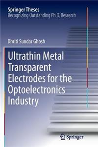 Ultrathin Metal Transparent Electrodes for the Optoelectronics Industry