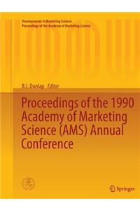 Proceedings of the 1990 Academy of Marketing Science (Ams) Annual Conference