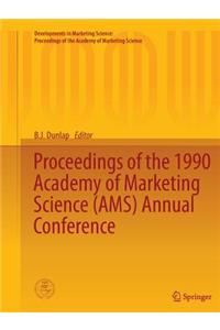Proceedings of the 1990 Academy of Marketing Science (AMS) Annual Conference