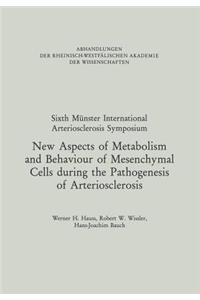 New Aspects of Metabolism and Behaviour of Mesenchymal Cells During the Pathogenesis of Arteriosclerosis