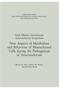 New Aspects of Metabolism and Behaviour of Mesenchymal Cells during the Pathogenesis of Arteriosclerosis