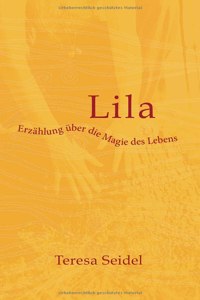 Lila - Erzählung über die Magie des Lebens