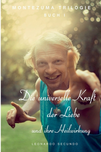 Die universelle Kraft der Liebe und ihre Heilwirkung