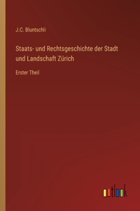 Staats- und Rechtsgeschichte der Stadt und Landschaft Zürich