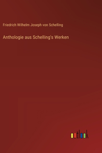 Anthologie aus Schelling's Werken