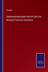 Siebenundzwanzigster Bericht über das Museum Francisco-Carolinum