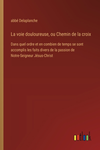 La voie douloureuse, ou Chemin de la croix