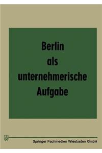 Berlin als unternehmerische Aufgabe