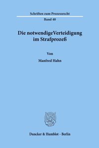 Die Notwendigeverteidigung Im Strafprozess