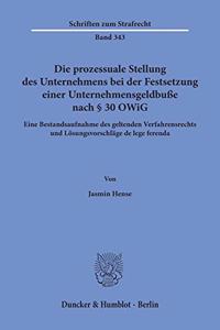 Die Prozessuale Stellung Des Unternehmens Bei Der Festsetzung Einer Unternehmensgeldbusse Nach 30 Owig