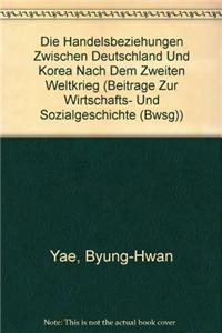 Die Handelsbeziehungen Zwischen Deutschland Und Korea Nach Dem Zweiten Weltkrieg