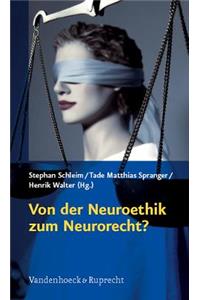 Von der Neuroethik zum Neurorecht?