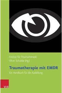 Traumatherapie Mit Emdr: Ein Handbuch Fur Die Ausbildung