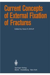 Current Concepts of External Fixation of Fractures